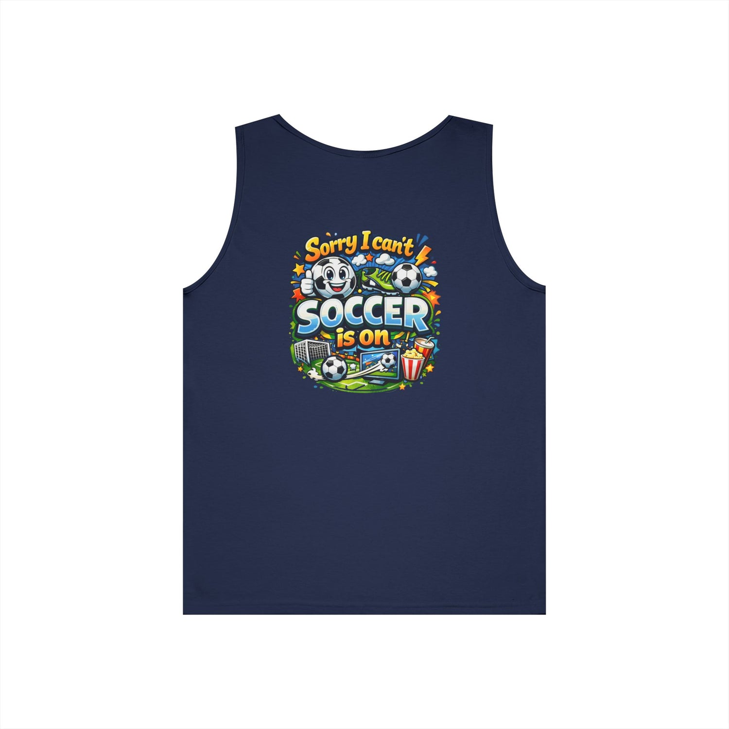 Sorry I Cant Soccer Is On Funny Tank Top