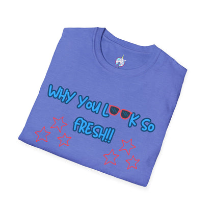 Why You Look So Fresh!!