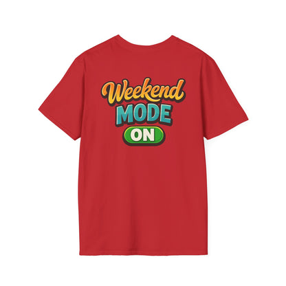 Weekend Mode On T-Shirt