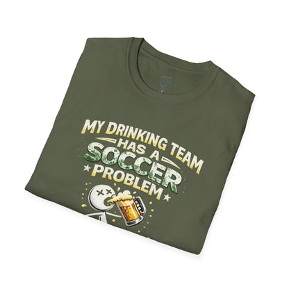 Soccer T-Shirt — "My Drinking Team Has a Soccer Problem" Funny Soccer Fan Tee
