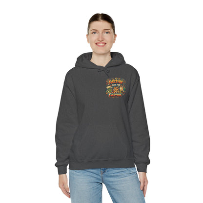 Partyin Isnt For Everyone Funny Hoodie