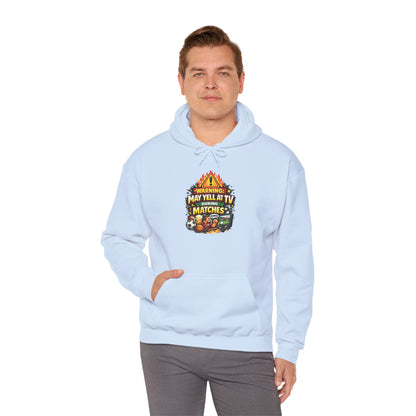 Warning May Yell At TV During Matches Funny Hoodie