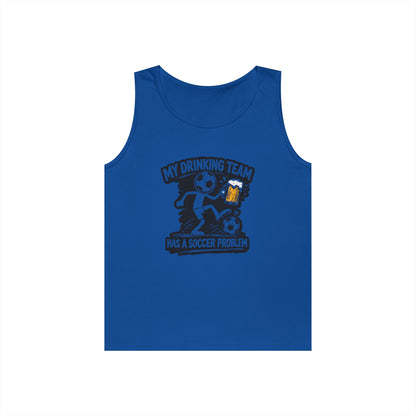 Soccer Drinking Team Tank Top — "My Drinking Team Has a Soccer Problem"