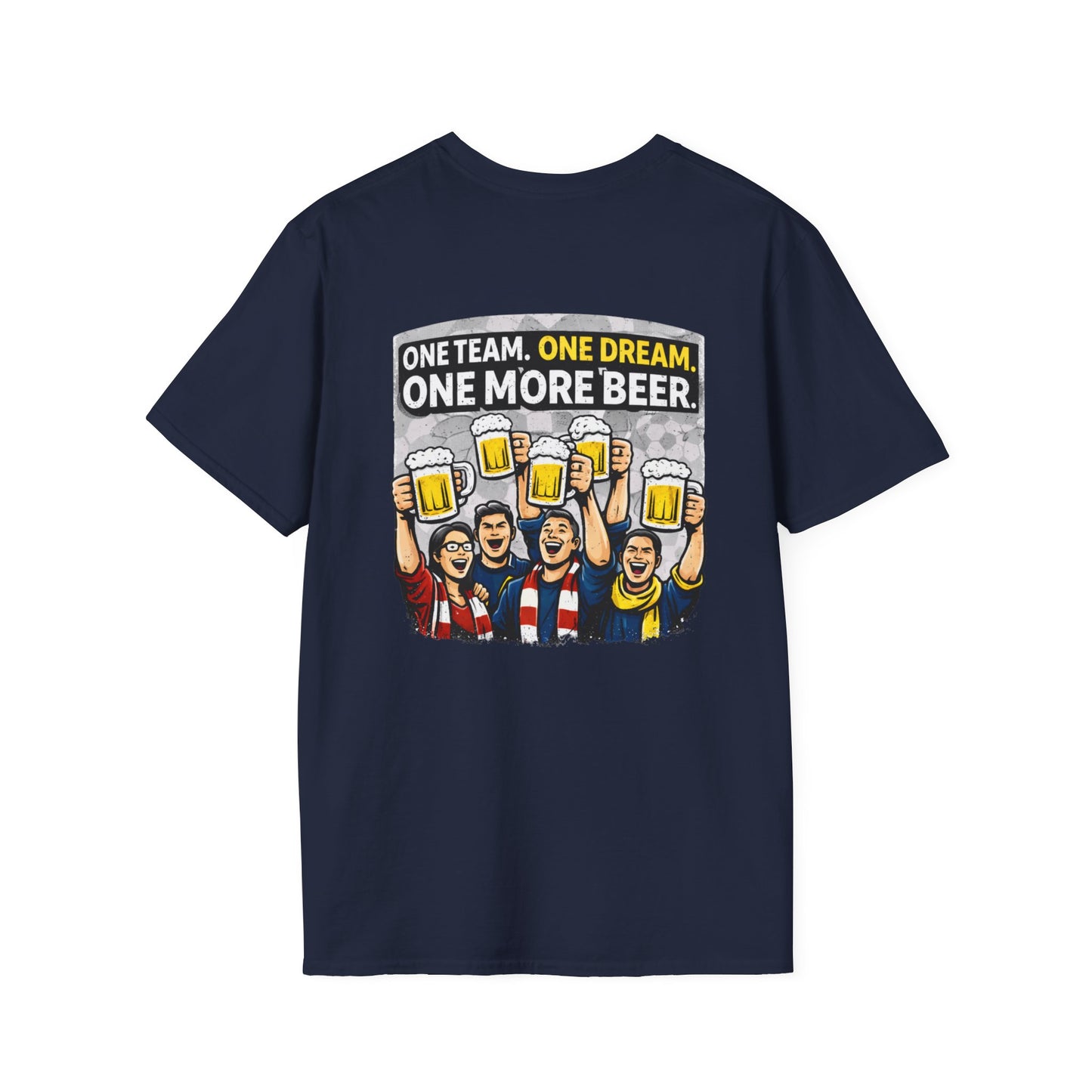 One Team One Dream One More Beer T-Shirt
