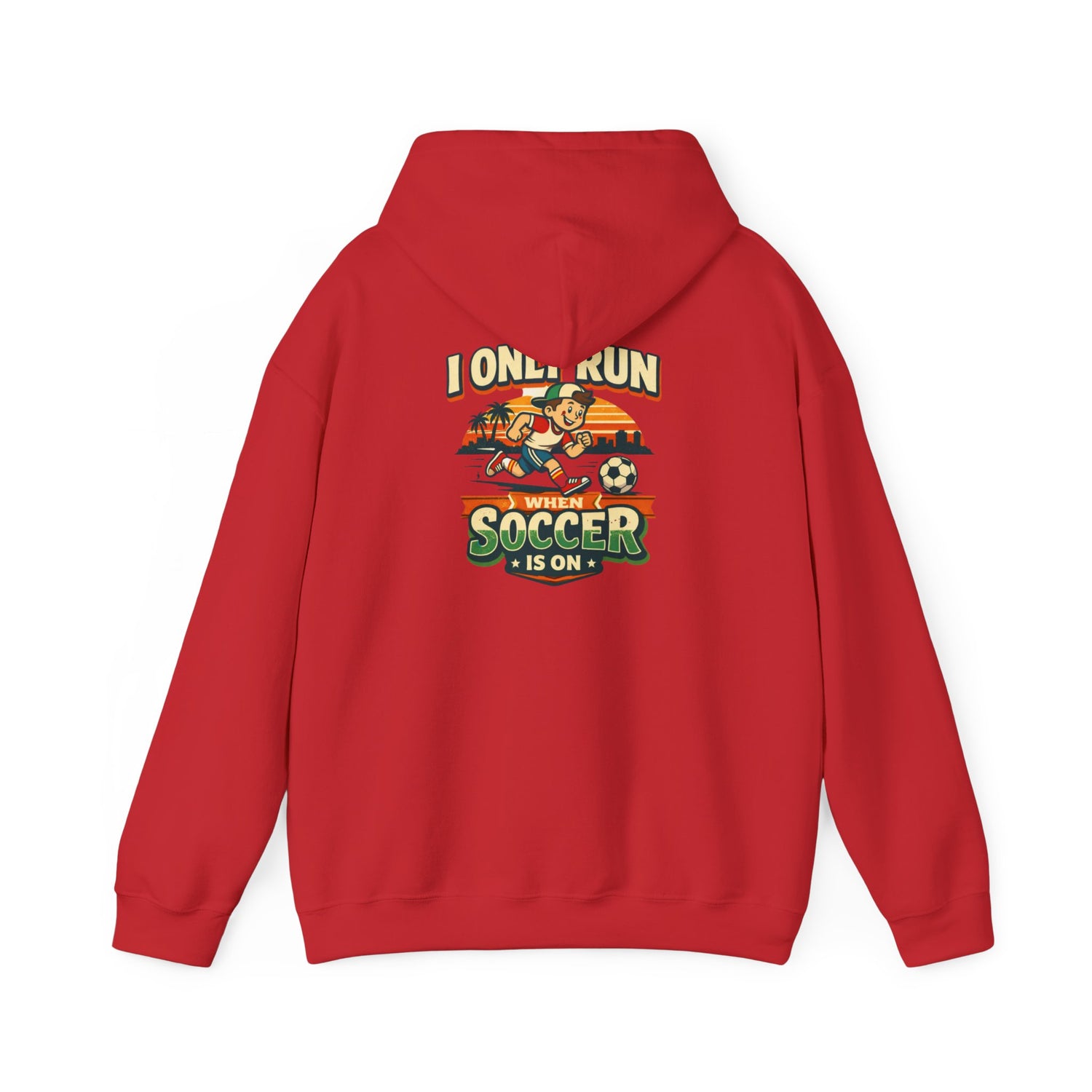 I Only Run When Soccer Is On Funny Hoodie