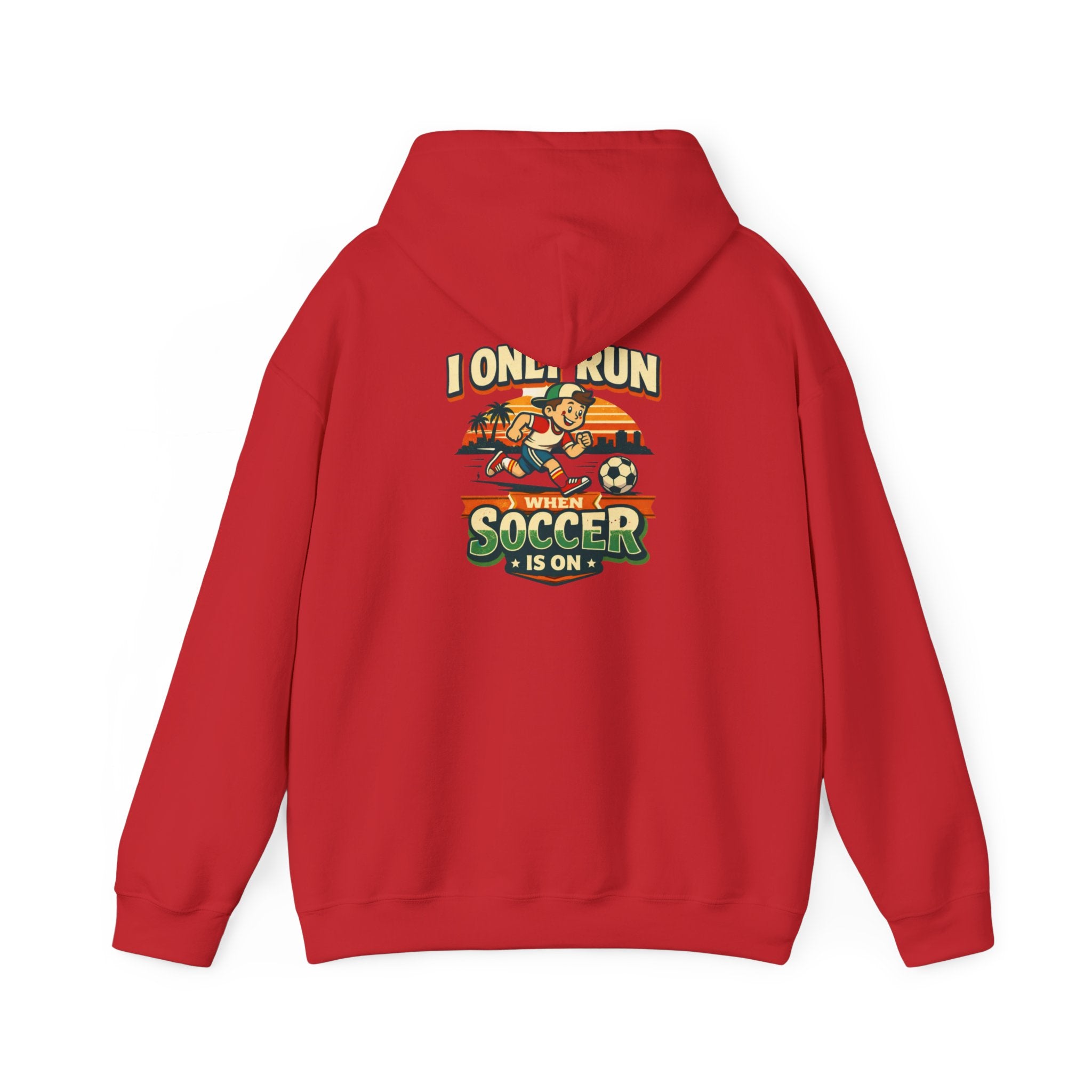 I Only Run When Soccer Is On Funny Hoodie