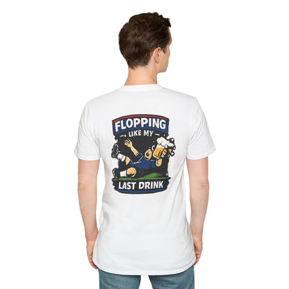 Flopping Like My Last Drink T-Shirt – Funny Bar &amp; Beer Drinking Tee