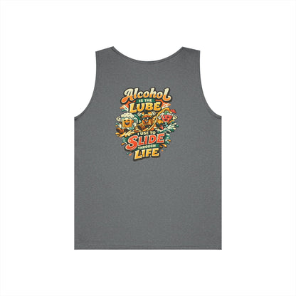 Alcohol Is The Lube I Use To Slide Through Life Funny Tank Top
