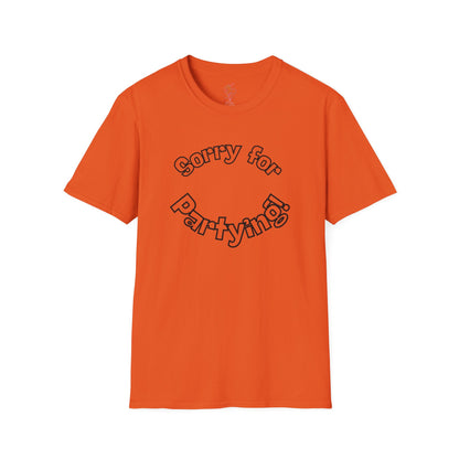 Sorry for Partying T-Shirt