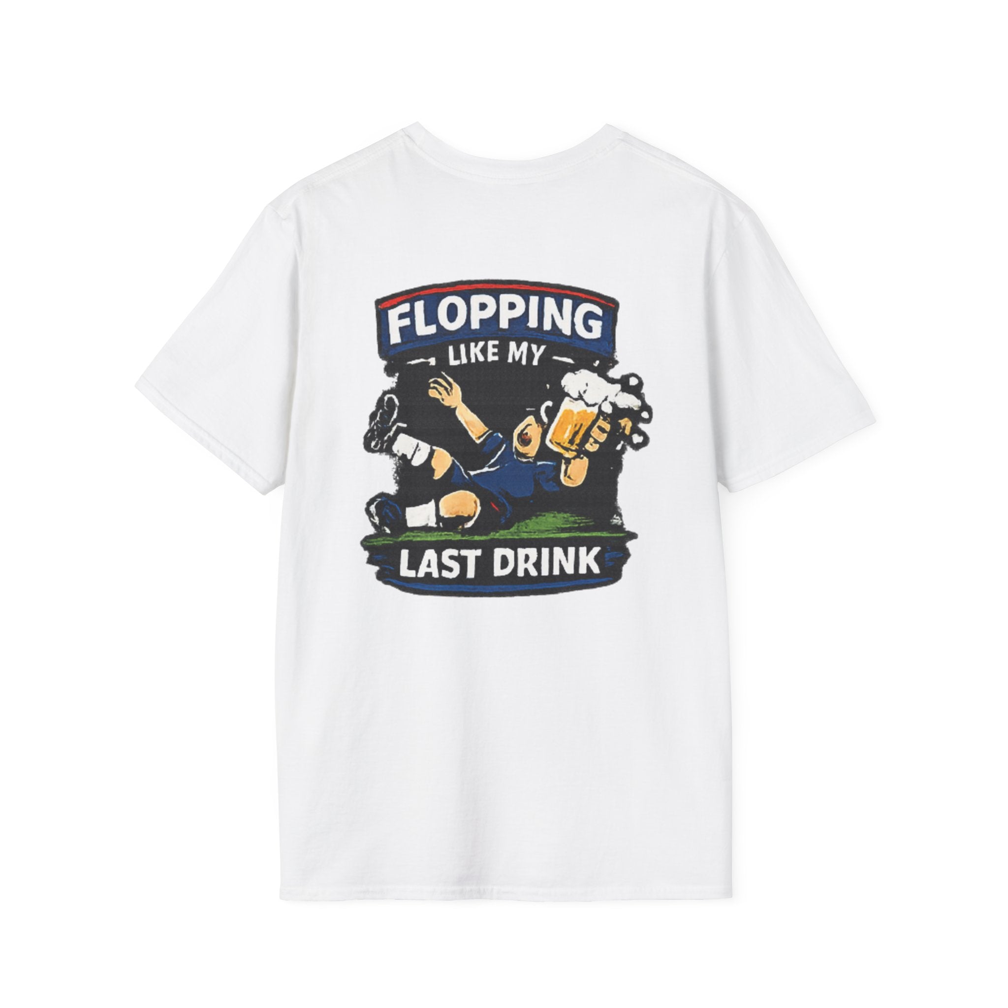 Flopping Like My Last Drink T-Shirt – Funny Bar &amp; Beer Drinking Tee