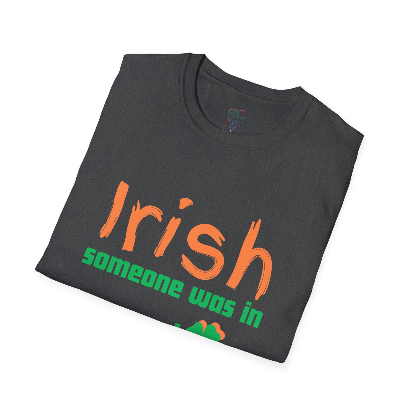 "Irish Someone Was In Me!" St. Patrick's Day Shamrock Tee