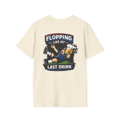 Flopping Like My Last Drink T-Shirt – Funny Bar &amp; Beer Drinking Tee