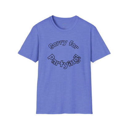 Sorry for Partying T-Shirt