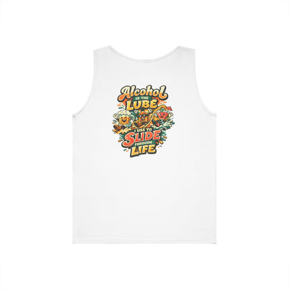 Alcohol Is The Lube I Use To Slide Through Life Funny Tank Top