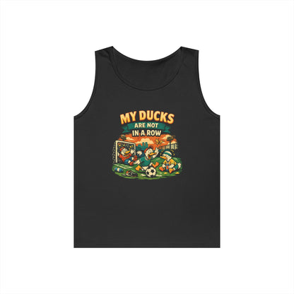 My Ducks Are Not In A Row Funny Tank Top