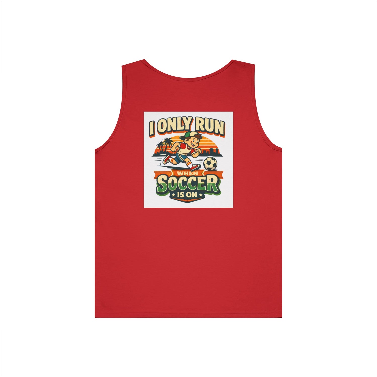 I Only Run When Soccer Is On Funny Tank Top