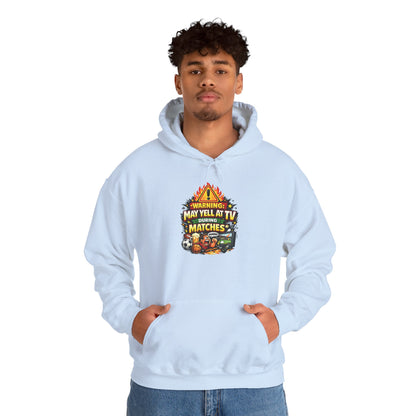 Warning May Yell At TV During Matches Funny Hoodie