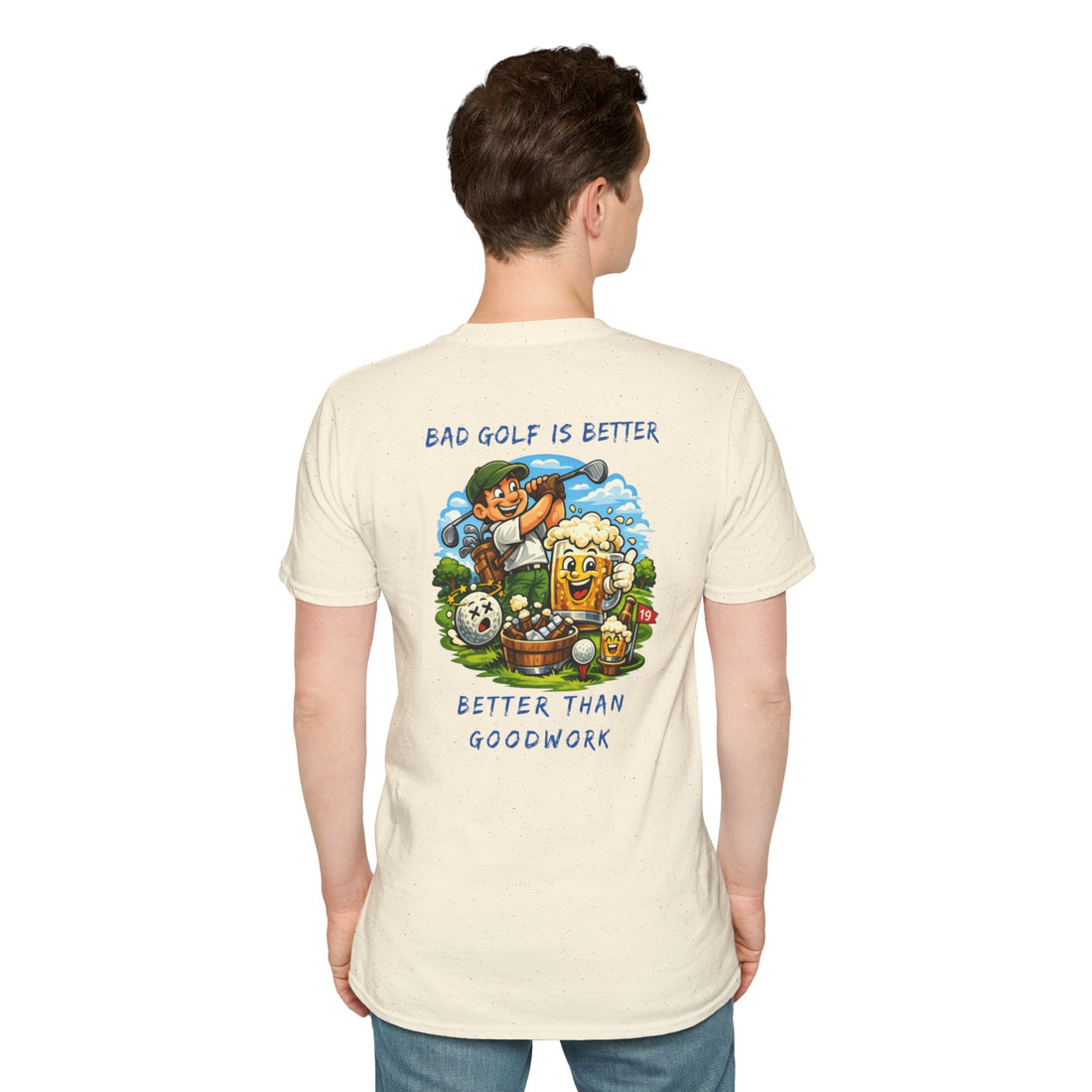 Golf Graphic T-Shirt — "Bad Golf Is Better, Better Than Goodwork" Cartoon Tee